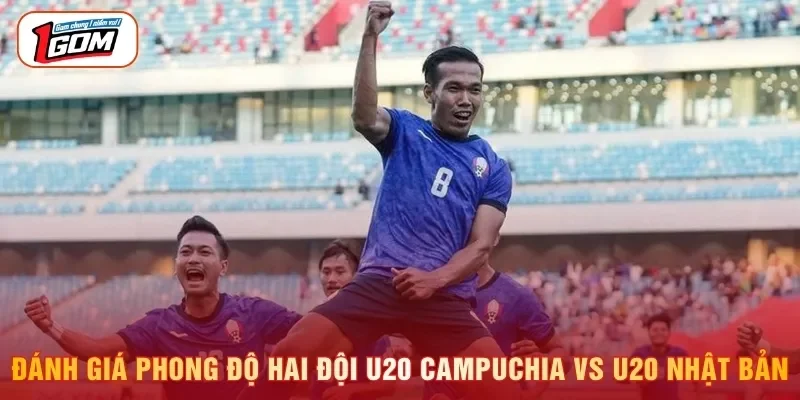 Đánh giá phong độ hai đội U20 Campuchia vs U20 Nhật Bản