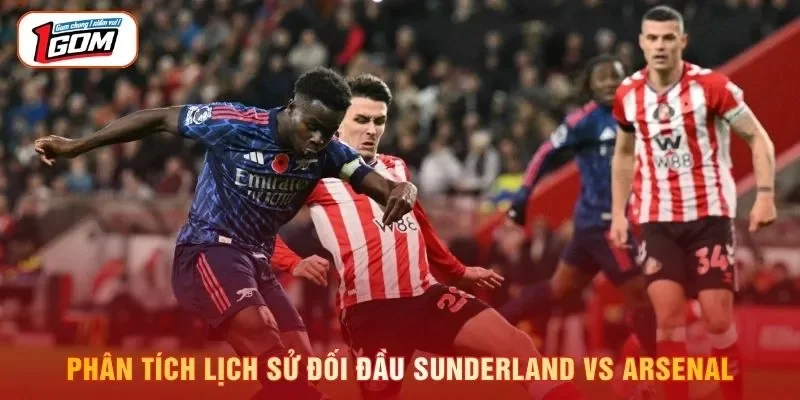 Phân tích lịch sử đối đầu Sunderland vs Arsenal